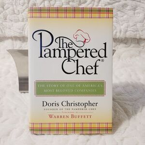 The Pampered Chef Story of 1 of America's Most Beloved Companies Hardcover Book